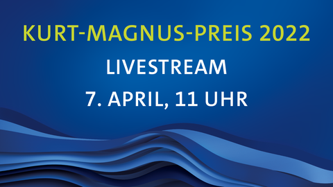 Grafik: Kurt-Magnus-Preis 2022 Livestream 7. April, 11 Uhr