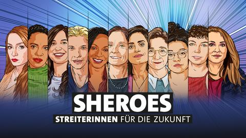 SHEROES – Streiterinnen für die Zukunft