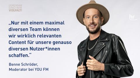 Porträt Benne Schröder in Lederjacke und mit Hut, You FM-Moderator, und Spruch: "Nur mit einem maximal diversen Team können wir wirklich relevanten Content für unsere genauso diversen Nutzer*innen schaffen."